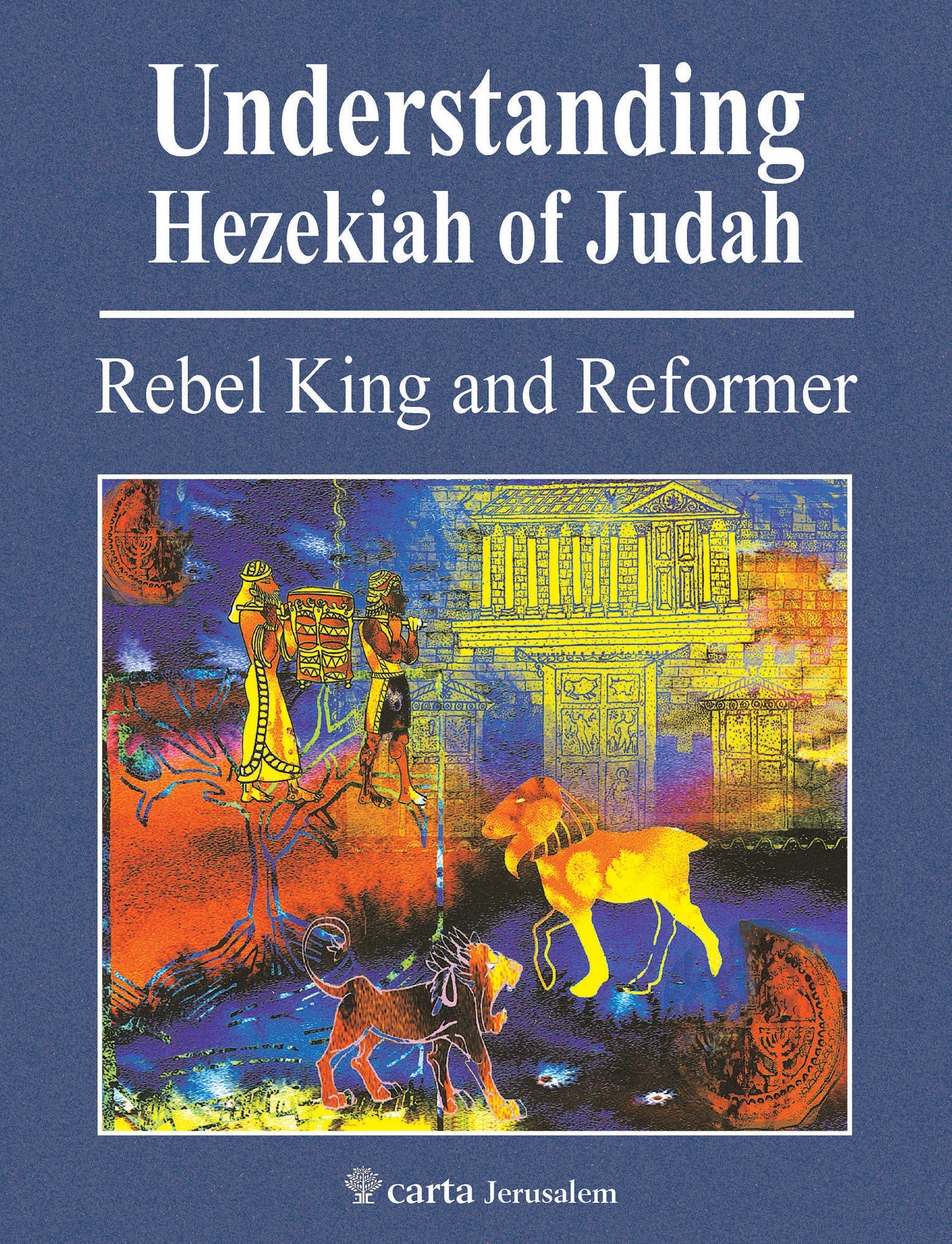 Understanding Hezekiah of Judah - Re-vived