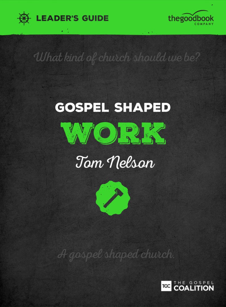 Gospel Shaped Work Leader's Guide - Re-vived
