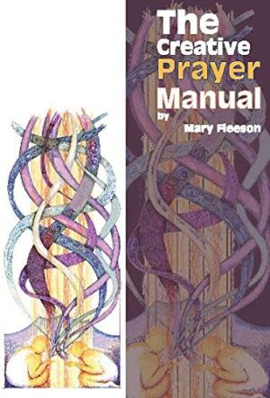The Creative Prayer Manual - Re-vived