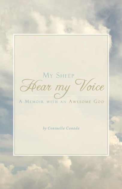 My Sheep Hear My Voice: Memior with an Awesome God - Re-vived
