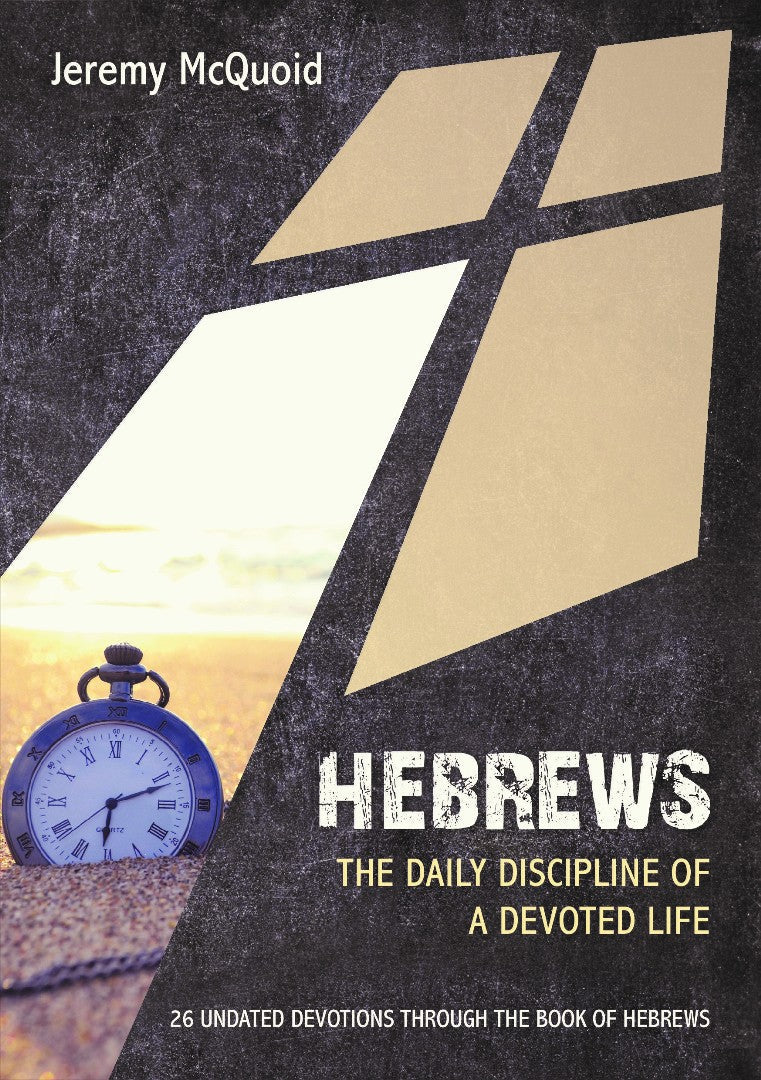 Hebrews: The Daily Discipline Of A Devoted Life - Re-vived