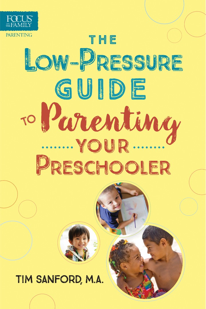 The Low-Pressure Guide To Parenting Your Preschooler - Re-vived