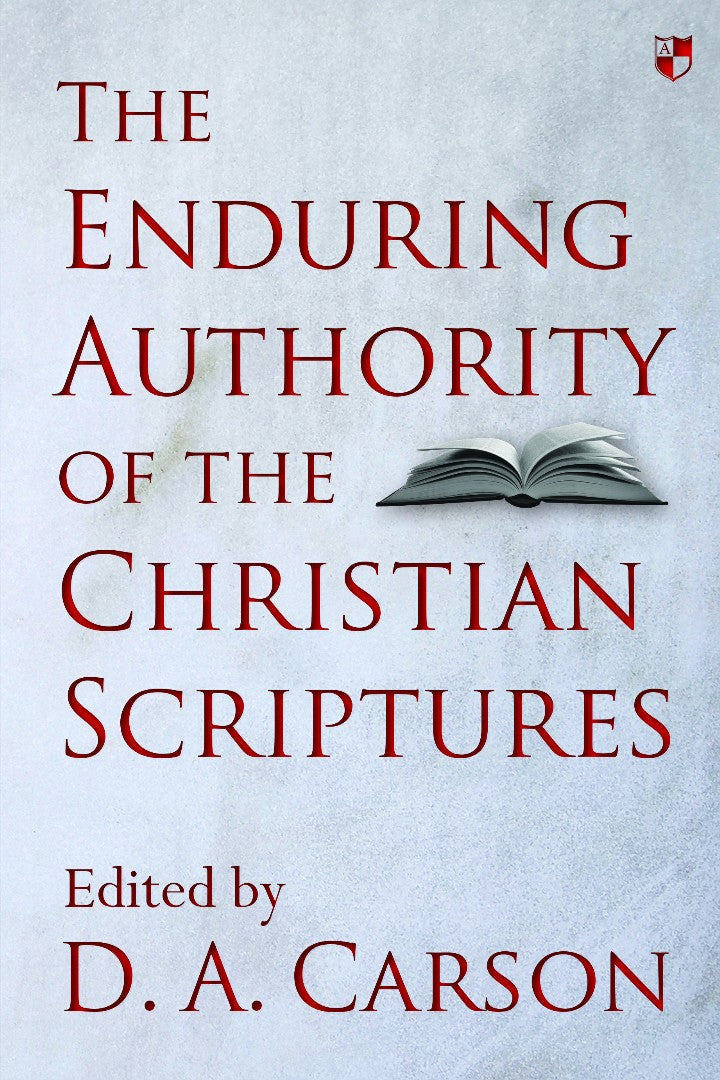 The Enduring Authority Of The Christian Scriptures - Re-vived