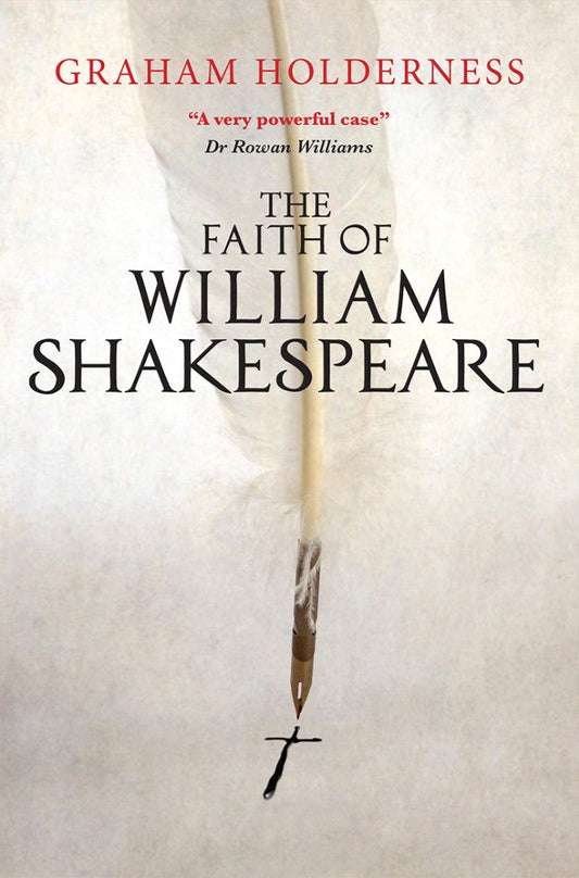 The Faith Of William Shakespeare - Re-vived