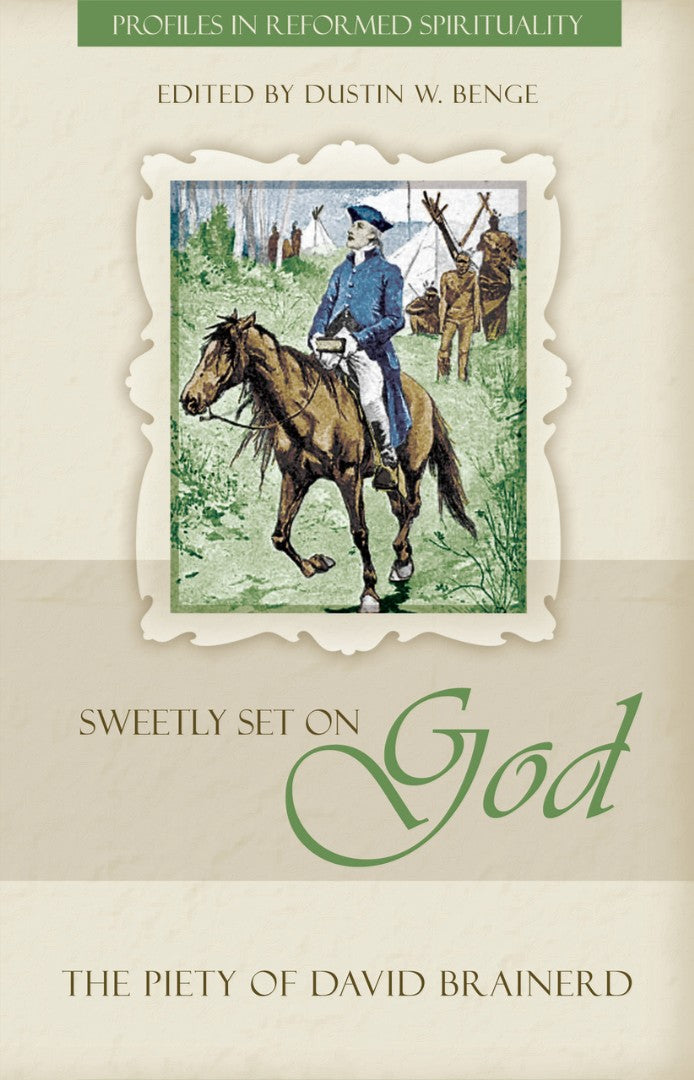 Sweetly Set On God: The Piety Of David Brainerd - Re-vived