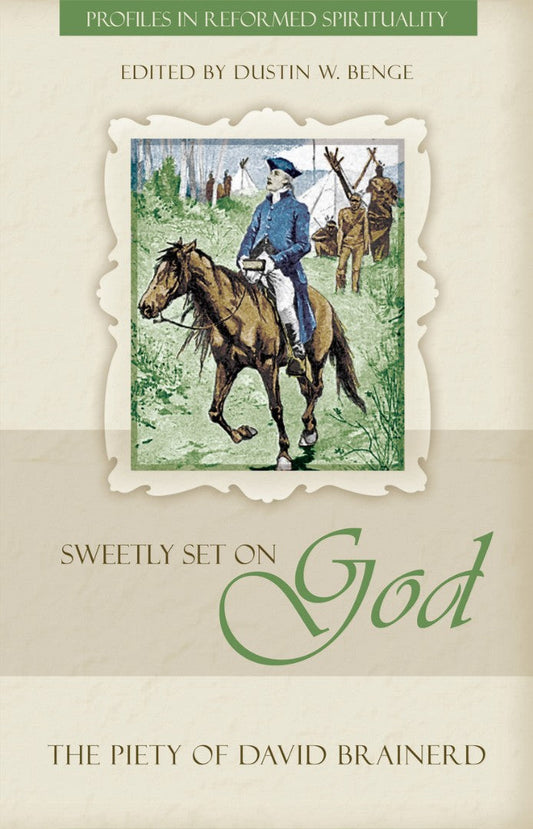 Sweetly Set On God: The Piety Of David Brainerd - Re-vived