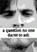 A Question No One Dares to Ask - Re-vived