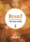 Bread: The Food of Life - Re-vived