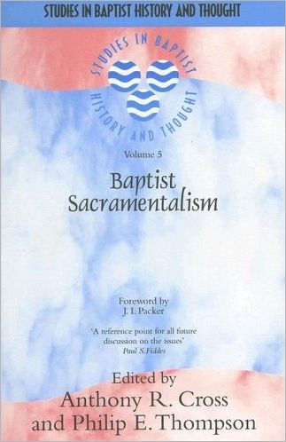 Baptist Sacramentalism - Re-vived