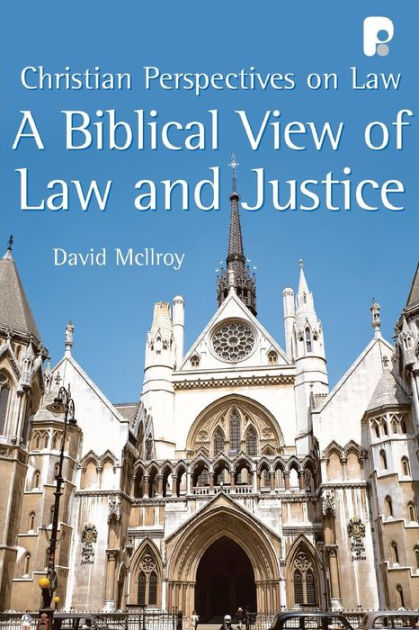 A Biblical View Of Law And Justice - Re-vived