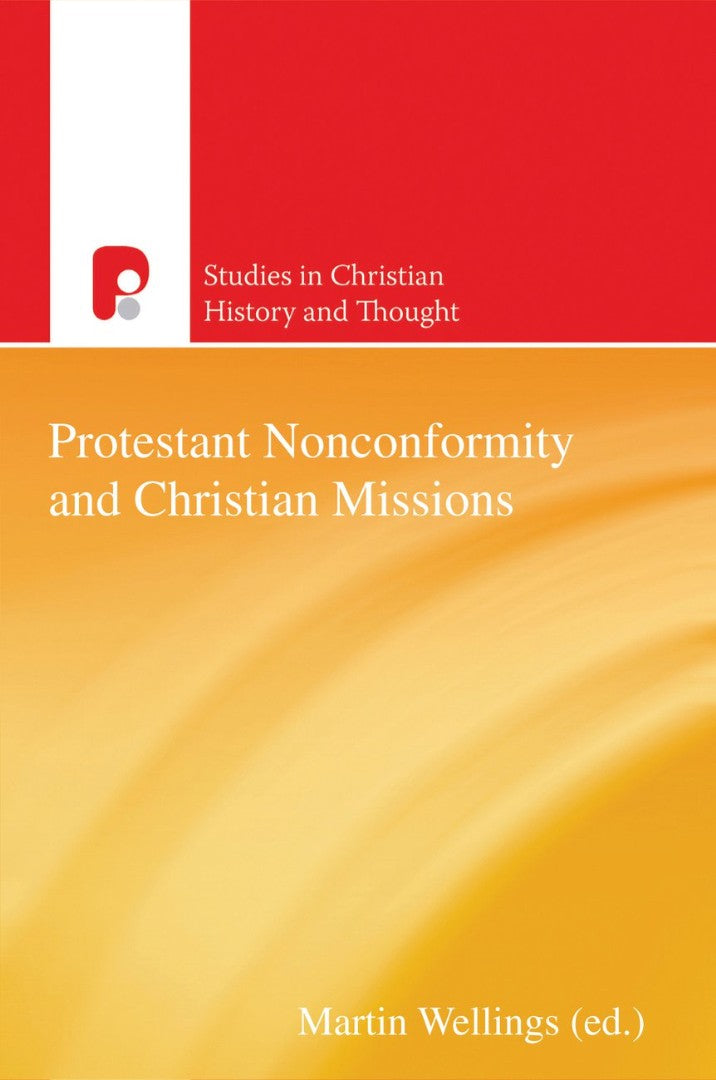 Protestant Nonconformity And Christian Missions - Re-vived
