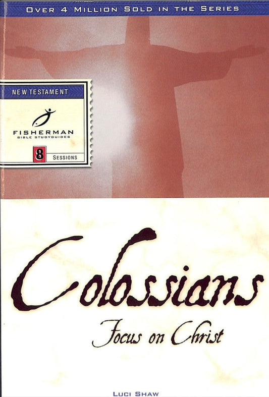 Colossians: Focus On Christ - Re-vived