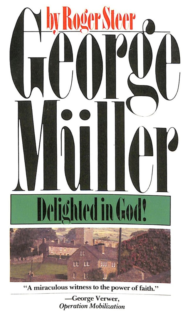 George Muller Delighted In God - Re-vived