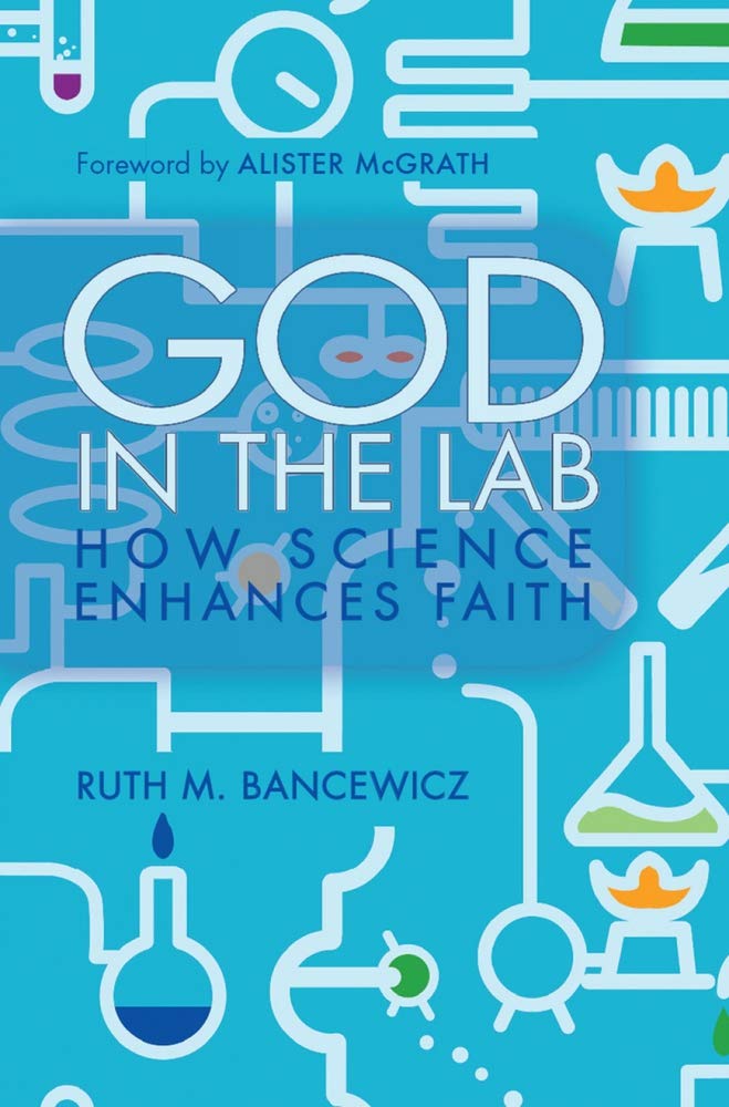 God in the Lab: How science enhances faith - Re-vived