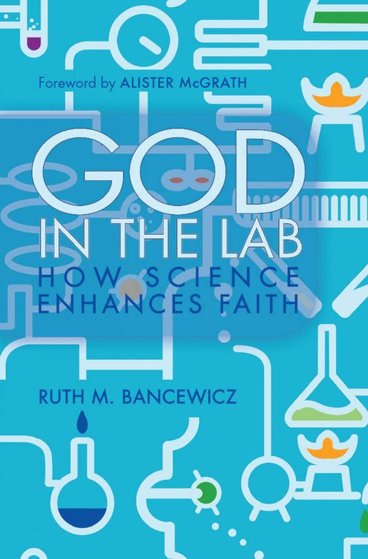 God in the Lab: How science enhances faith - Re-vived