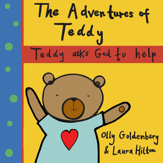 The Adventures of Teddy: Teddy Asks God to Help - Re-vived