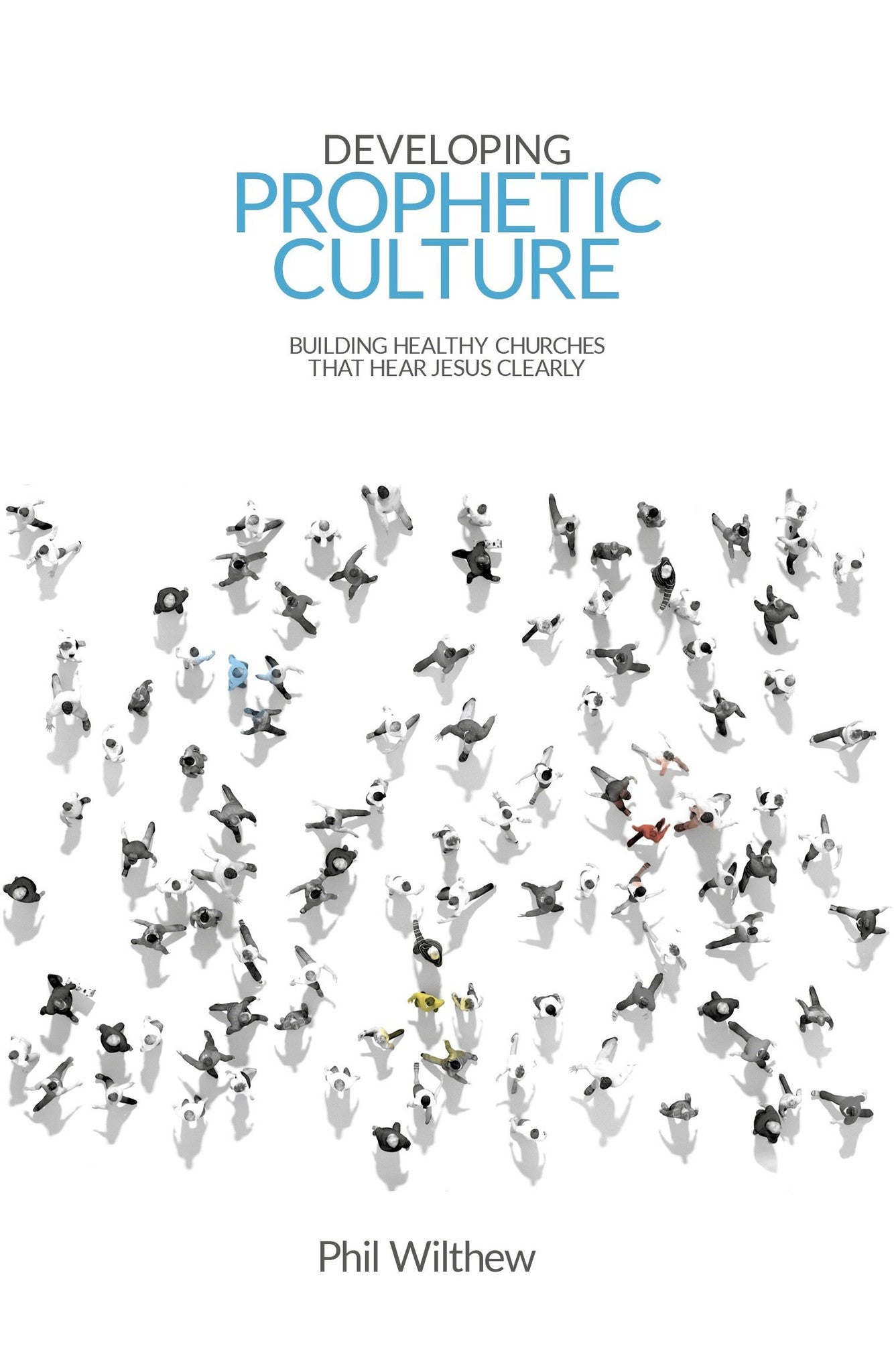 Developing Prophetic Culture - Phil Wilthew - Re-vived.com