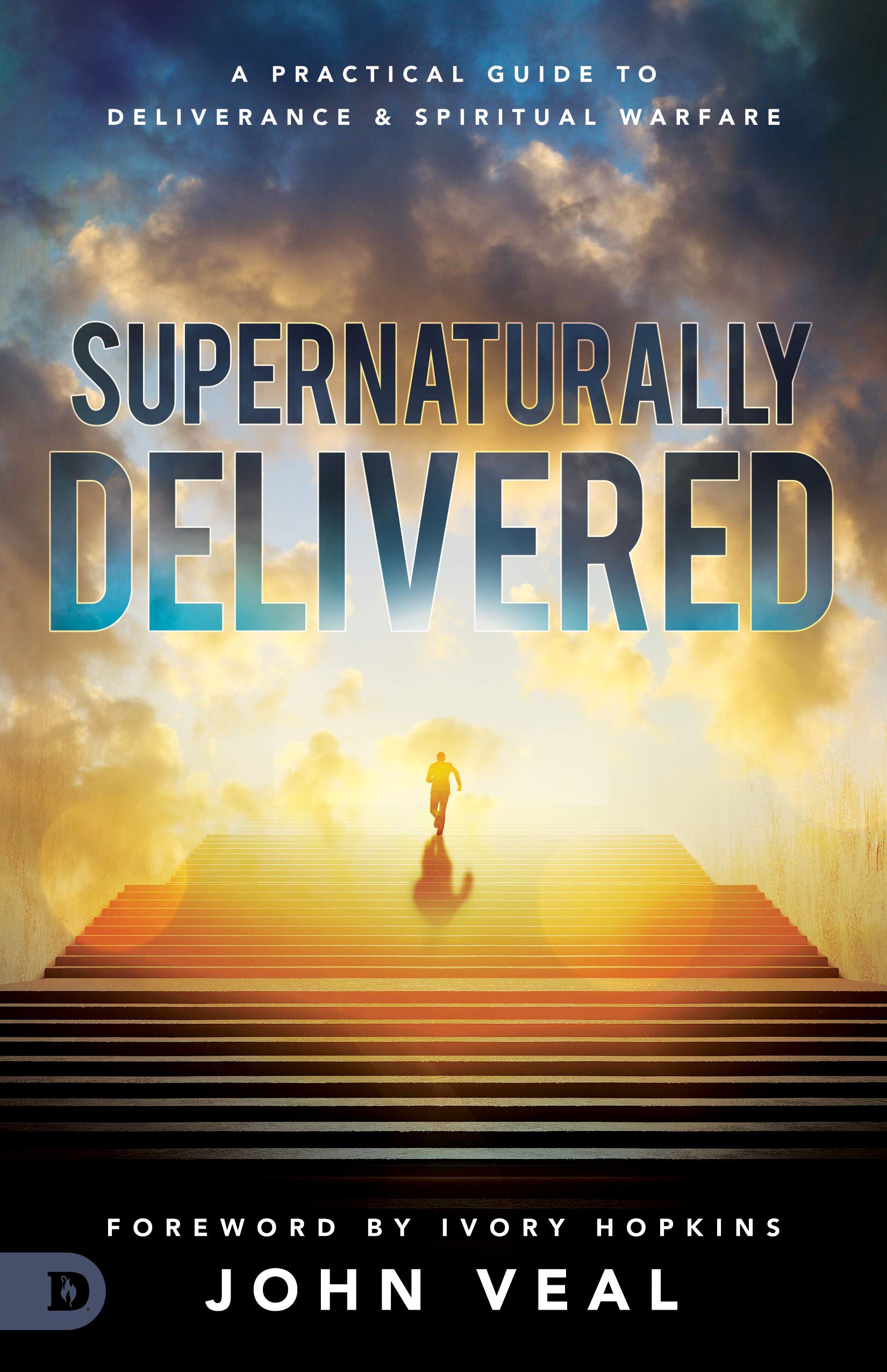 Supernaturally Delivered - A Practical Guide to Deliverance & Spiritual Warfare - Re-vived