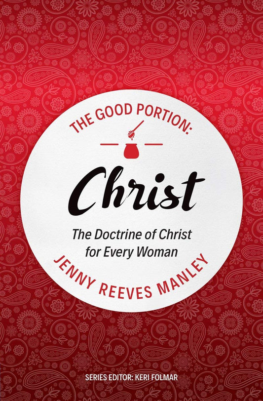 The Good Portion: Christ - Re-vived