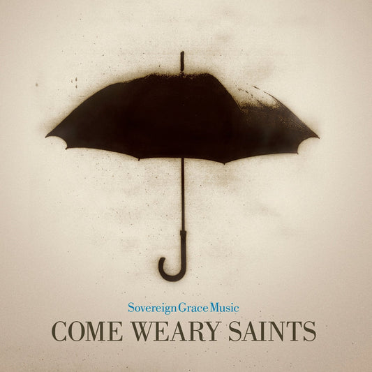 Come Weary Saints - Re-vived