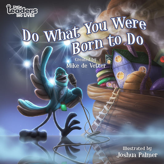 Do What You Were Born To Do