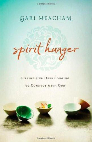 Spirit Hunger: Filling Our Deep Longing to Connect with God - Re-vived