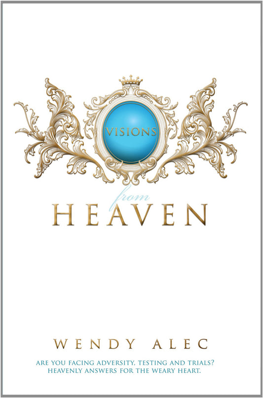 Visions from Heaven: Visitations to My Father's Chamber - Wendy Alec - Re-vived.com