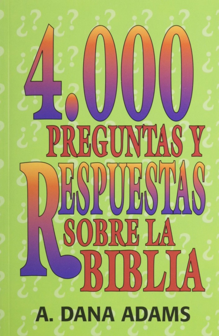 4000 Preguntas y Respuestras Sobre La Biblia