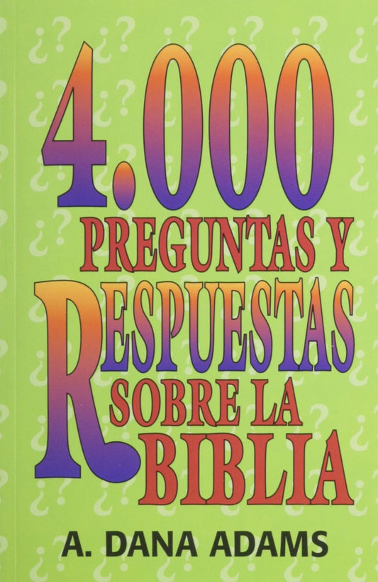 4000 Preguntas y Respuestras Sobre La Biblia