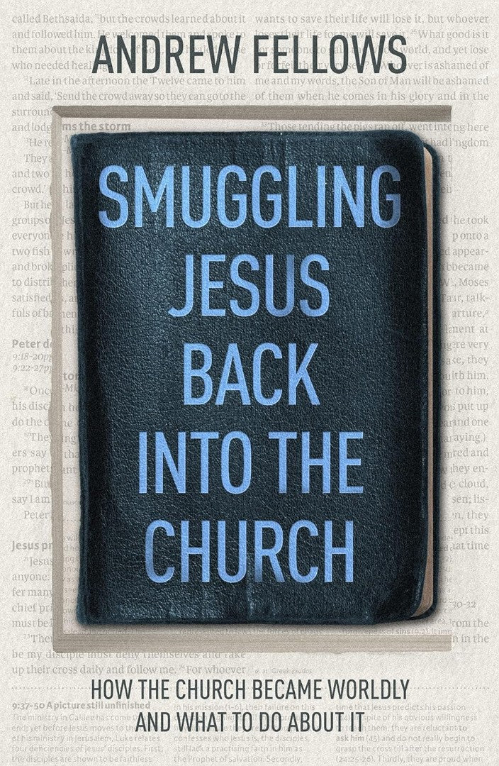Smuggling Jesus Back into Church