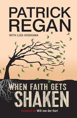 When Faith Gets Shaken - Patrick Regan, Liza Hoeksma - Re-vived.com