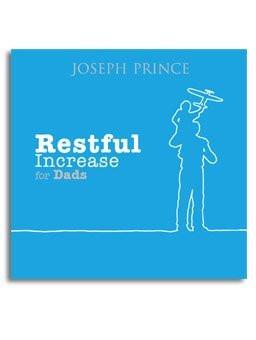 RESTFUL INCREASE FOR DADS - Joseph Prince - Re-vived.com