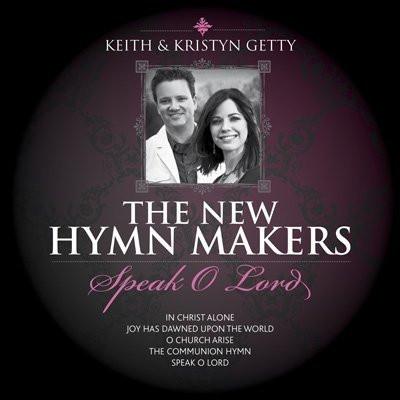 The New Hymnmakers - Speak O Lord - Keith & Kristyn Getty - Re-vived.com