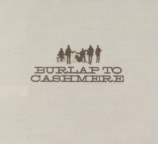 Burlap To Cashmere CD
