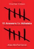 10 Answers For Atheists Paperback Book - Alex McFarland - Re-vived.com