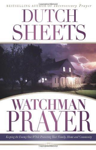 WATCHMAN PRAYER - Dutch Sheets - Re-vived.com
