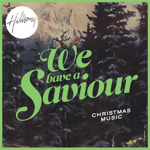 We Have A Saviour - Christmas Music - Hillsong - Re-vived.com