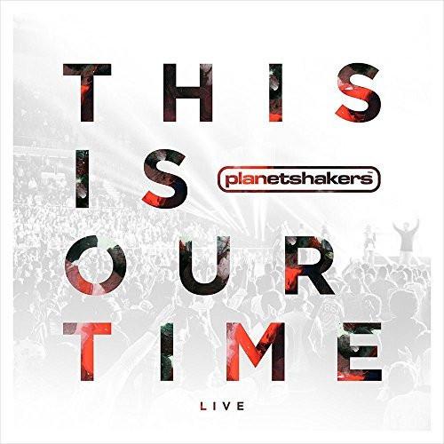 This Is Our Time - Planetshakers - Re-vived.com