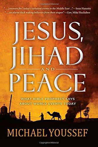 Jesus, Jihad, and Peace: A Prophetic Vision for the Middle East - Michael Youssef - Re-vived.com