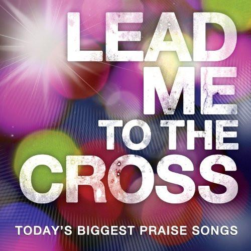 Lead Me to the Cross - Various Artists - Re-vived.com