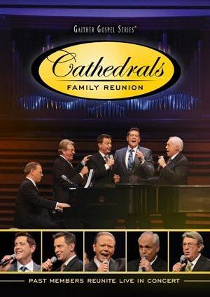 Cathedrals Family Reunion DVD - The Cathedrals - Re-vived.com