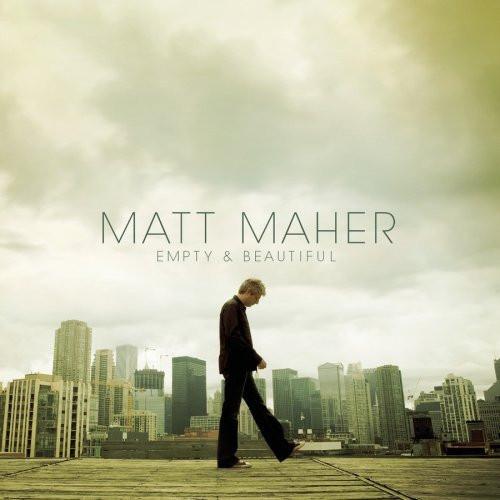Empty and Beautiful - Matt Maher - Re-vived.com