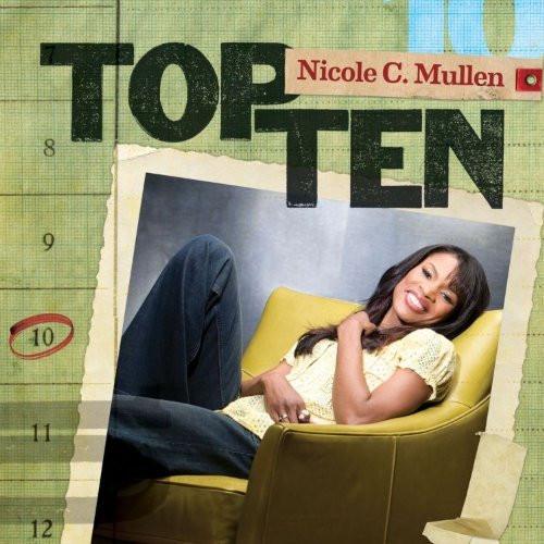 Top Ten - Nicole C Mullen - Nicole C Mullen - Re-vived.com