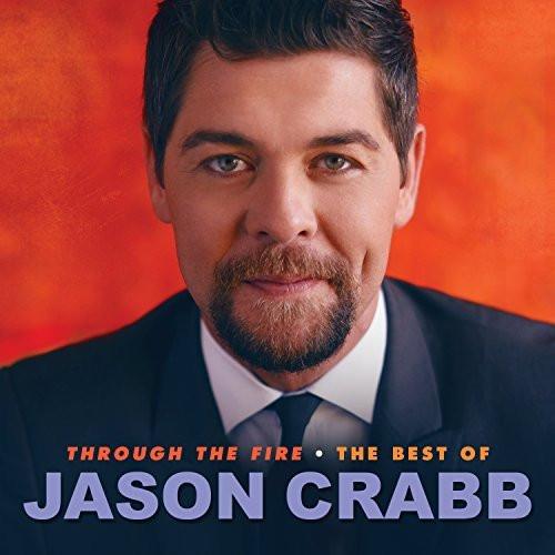Through the Fire: Best of Jason Crabb - Jason Crabb - Re-vived.com