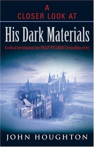 A Closer Look at His Dark Materials - John Houghton - Re-vived.com