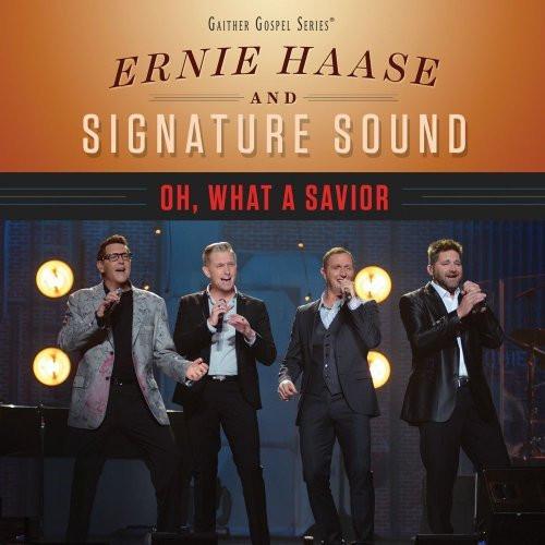 Oh, What a Saviour - Ernie Haase & Signature Sound - Re-vived.com