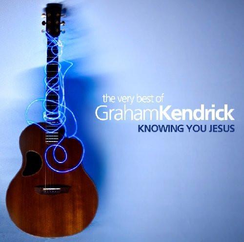 Very Best Of Graham Kendrick - Knowing You Jesus - Graham Kendrick - Re-vived.com