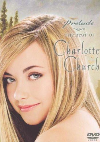 Charlotte Church: Prelude - The Best Of Charlotte Church [DVD] - Charlotte Church - Re-vived.com