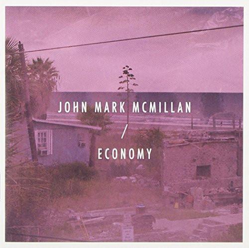 Economy - John Mark McMillan - Re-vived.com