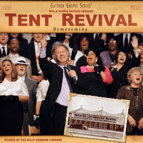 Tent Revival Homecoming - Bill & Gloria Gaither - Re-vived.com